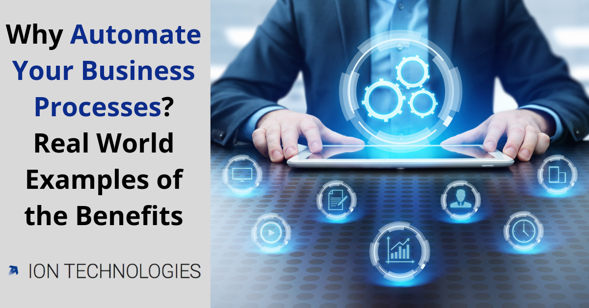 Why Automate Your Business Processes? Real World Examples of the Benefits